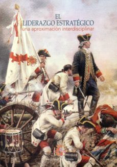 el liderazgo estrategico: una aproximacion interdisciplinar-9788490913666