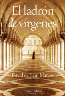 (pe) el ladron de virgenes-david de juan marcos-9788491390466