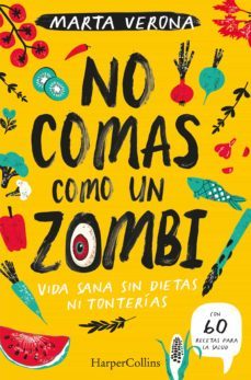 no comas como un zombi. vida sana sin dietas ni tonterias (ebook)-marta verona-9788491395966