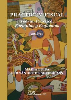 practicum fiscal. teoria, practica, formulas y esquemas (ebook)-maria luisa fernandez de soto-9788491480266