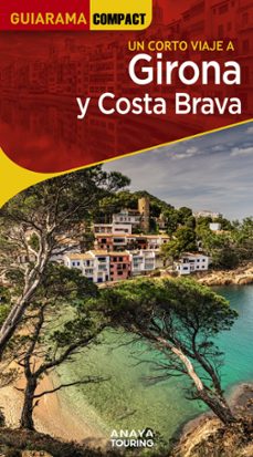 un corto viaje a girona y costa brava 2023 (9ª ed.) (guiarama compact)-jose maria fonalleras-9788491586166