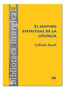 el sentido espiritual de la liturgia-goffredo boselli-9788491652366