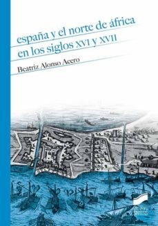 españa y el norte de africa en los siglos xvi y xvii-9788491710066