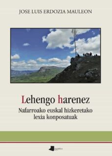lehenengo harenez. nafarroako euskal hizkeretako lexia konposatua k-jose luis erdozia mauleon-9788491722366