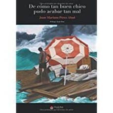 de como tan buen chico pudo acabar tan mal-juan mariano perez abad-9788491759966