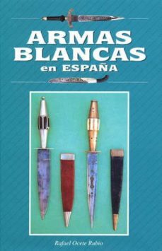 armas blancas-rafael ocete rubio-9788492320066