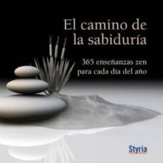 el camino de la sabiduria. 365 enseñanzas zen para cada dia del a ño-9788492520466