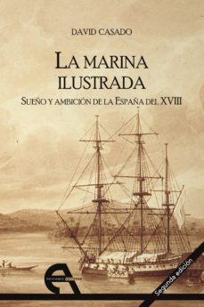 la marina ilustrada. sueño y ambicion de la españa del xviii.-9788492531066