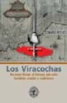 los viracochas: no eran dioses ni heroes tan solo hombres crueles y codiciosos-9788493037666