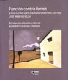 funcion contra forma y otros escritos sobre arquitectura madrileñ a, 1927-1935-9788493532666