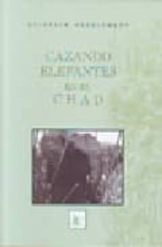 cazando elefantes en el chad-9788493618766