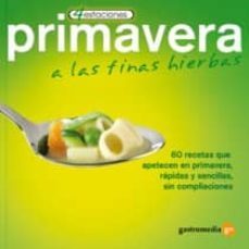 4 estaciones: primavera a las finas hierbas-9788493705466
