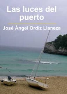 las luces del puerto-jose angel ordiz llaneza-9788493717766