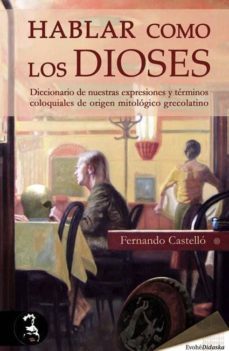 hablar como los dioses-fernando castello-9788493742966