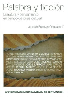 palabra y ficcion. literatura y pensamiento en tiempo de crisis c ultural-joaquin esteban ortega-9788493822866