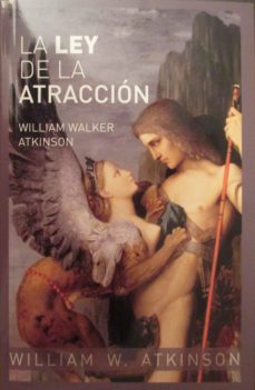 la ley de la atraccion-william walker atkinson-9788494223266