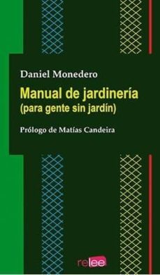 manual de jardineria para gente sin jardin-daniel monedero-9788494455766