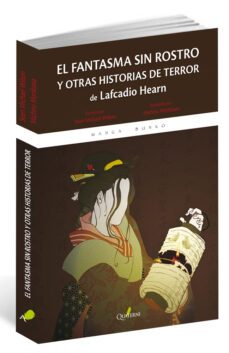 el fantasma sin rostro y otras historias de terror de lafcadio hearn-sean michael wilson-9788494464966