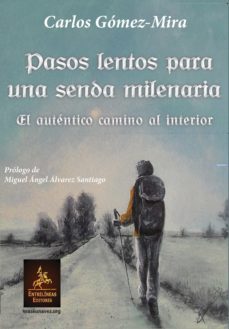 pasos lentos para una senda milenaria-carlos gomez mira-9788494485466