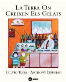 la terra on creixen els gelats-anthony burgess-9788494518966