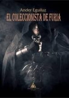 el coleccionista de furia-ander eguiluz-9788494635366