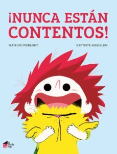 ¡nunca estan contentos!-mathiey pierloot-9788494676666