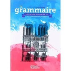 la grammaire pour reussir les niveaux a, b, c.-maria luisa zamorano-9788494747366