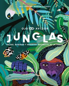 junglas: selvas, bosques y reservas naturales de la tierra-9788494831966