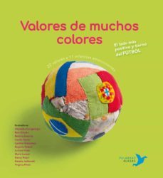 valores de muchos colores: el lado mas positivo y tierno del futbol-9788494890666