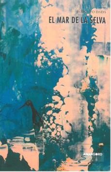 el mar de la selva-rodolfo dada-9788494912566