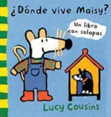 ¿donde vive maisy?-lucy cousins-9788495040466