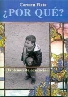 ¿por que?: hablemos de educacion-carmen fleta-9788495052766