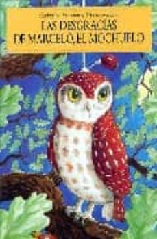 las desgracias de marcelo el mochuelo (ofertas papir)-catherine fauroux-olivier melano-9788495150066