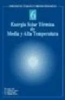 energia solar termica de media y alta temperatura (2ª ed.)-m. castro gil-9788495693266