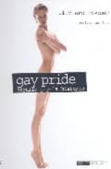 gay pride = orgullo gay: la historia (ed. bilingue ingles-español )-oliviero toscani-9788495709066
