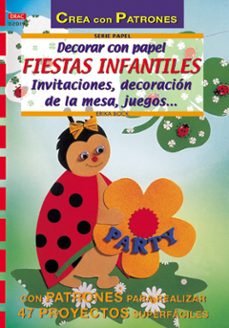 decorar con papel fiestas infantiles (crea con patrones)-erika bock-9788495873866