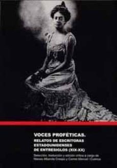 voces profeticas: relatos de escritoras estadounidenses de entres iglos (xix-xx)-nieves alberola crespo-carme manuel i cuenca-9788495881366
