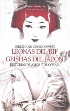 leonas del rif, geishas del japon: historias de amor y coraje-9788496129566