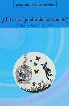 ¿existe el jardin de los sueños?-inmaculada calvo merino-9788496186866