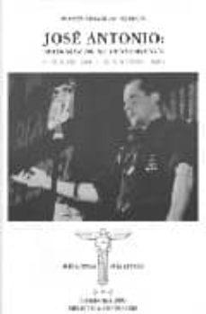 jose antonio: madurez de su pensamiento (7 octubre 1934-20 noviem bre 1936)-moises simancas tejedor-9788496198166