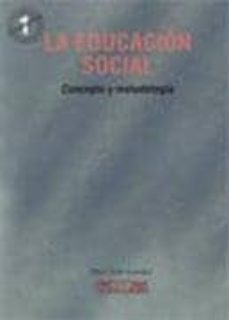 la educacion social: concepto y metodologia-9788496219366