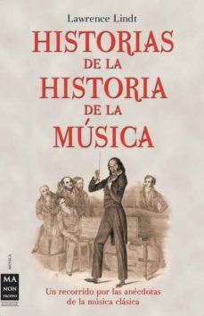 historias de la historia de la musica-lawrence lindt-9788496222366