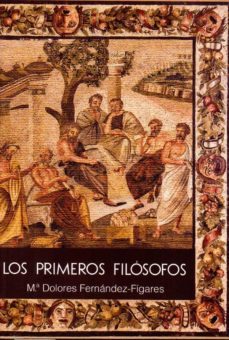 los primeros filosofos-maria dolores fernandez figares-9788496369566