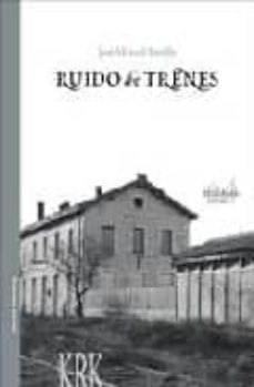 ruido de trenes-jose manuel parrilla-9788496476066