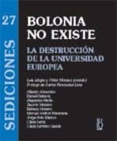bolonia no existe: la destruccion de la universidad europea-9788496584266