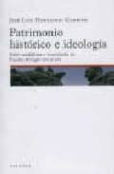 patrimonio historico e ideologia. sobre vandalismo e iconoclastia en españa: del siglo xix al xxi-9788496633766