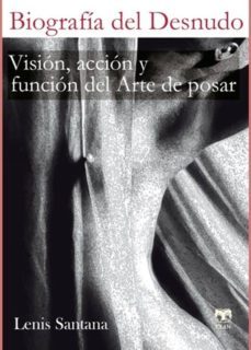 biografia del desnudo-lenis santana-9788496745766