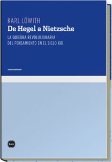 From Hegel to Nietzsche: Karl Löwith, Hans-Georg Gadamer