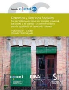 derechos y servicios sociales: por un sistema de servicios social es universal, garantista y de calidad: un derecho basico para la igualdad y el desarrollo humano (incluye cd-rom)-victor bayarri i catalan-9788496889866
