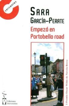 empezo en portobello road (i premio oscar wilde de novela breve)-sara garcia perate-9788496959866
